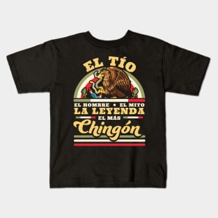 El Tio El Hombre El Mito La Leyenda El Mas Chingon Mexican Kids T-Shirt